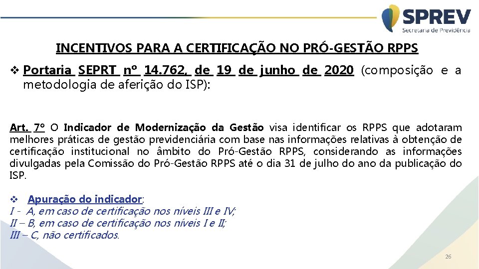 INCENTIVOS PARA A CERTIFICAÇÃO NO PRÓ-GESTÃO RPPS v Portaria SEPRT nº 14. 762, de