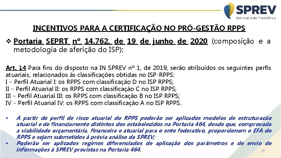 INCENTIVOS PARA A CERTIFICAÇÃO NO PRÓ-GESTÃO RPPS v Portaria SEPRT nº 14. 762, de