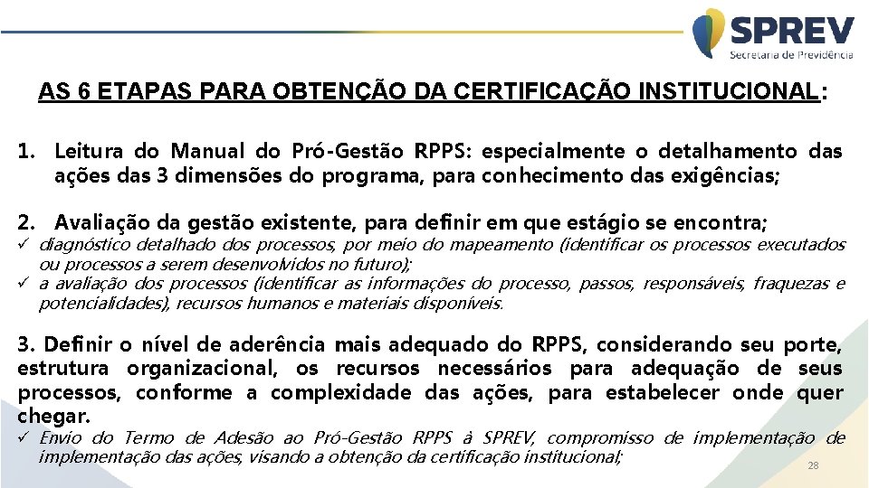 AS 6 ETAPAS PARA OBTENÇÃO DA CERTIFICAÇÃO INSTITUCIONAL: 1. Leitura do Manual do Pró-Gestão