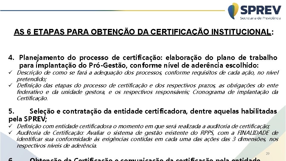 AS 6 ETAPAS PARA OBTENÇÃO DA CERTIFICAÇÃO INSTITUCIONAL: 4. Planejamento do processo de certificação: