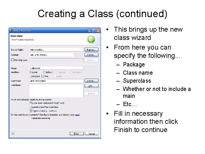 Creating a Class (continued) • This brings up the new class wizard • From Creating a Class (continued) • This brings up the new class wizard • From