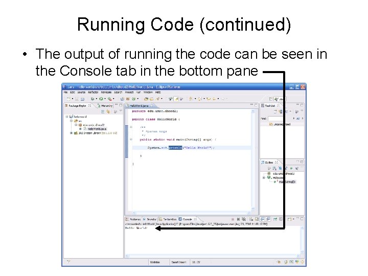 Running Code (continued) • The output of running the code can be seen in Running Code (continued) • The output of running the code can be seen in