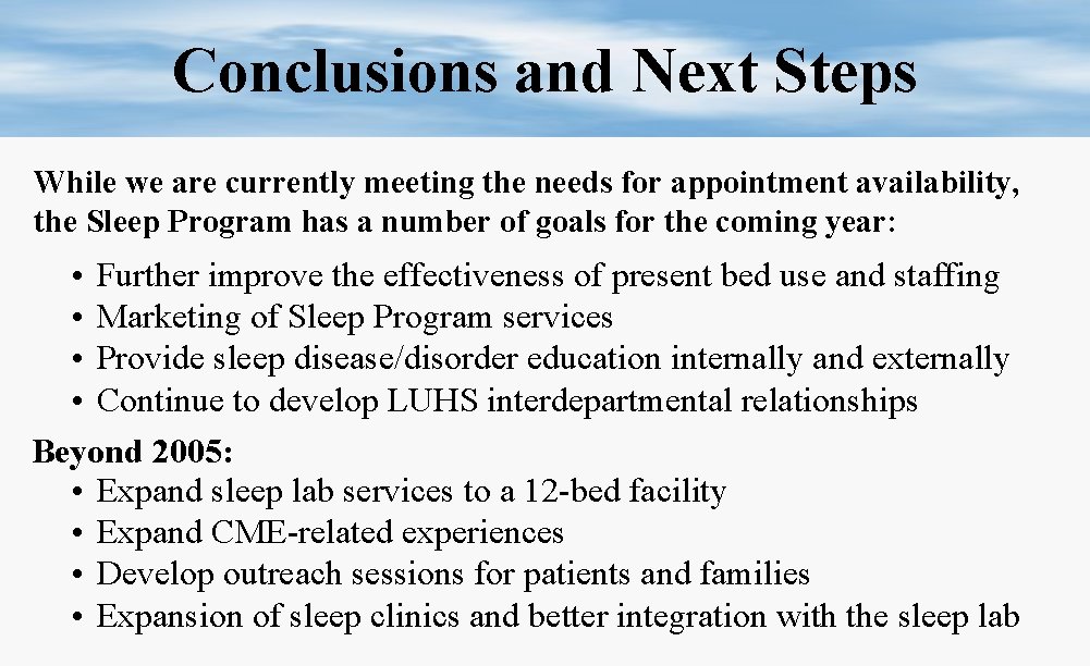 Conclusions and Next Steps While we are currently meeting the needs for appointment availability,