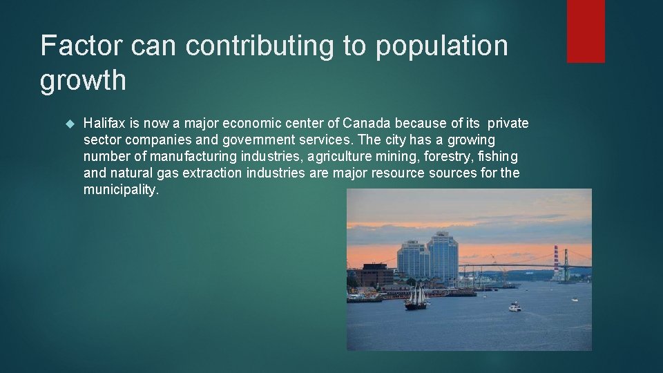 Factor can contributing to population growth Halifax is now a major economic center of