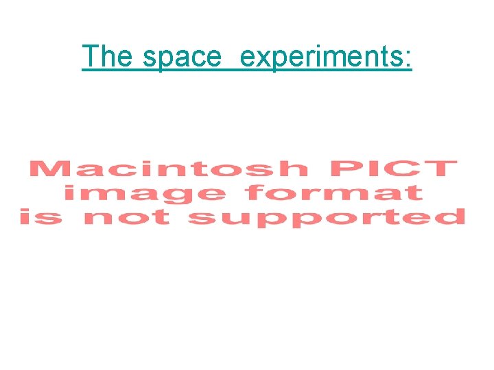 The space experiments: 