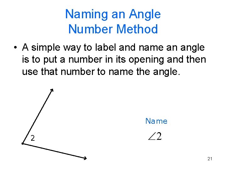 Naming an Angle Number Method • A simple way to label and name an Naming an Angle Number Method • A simple way to label and name an