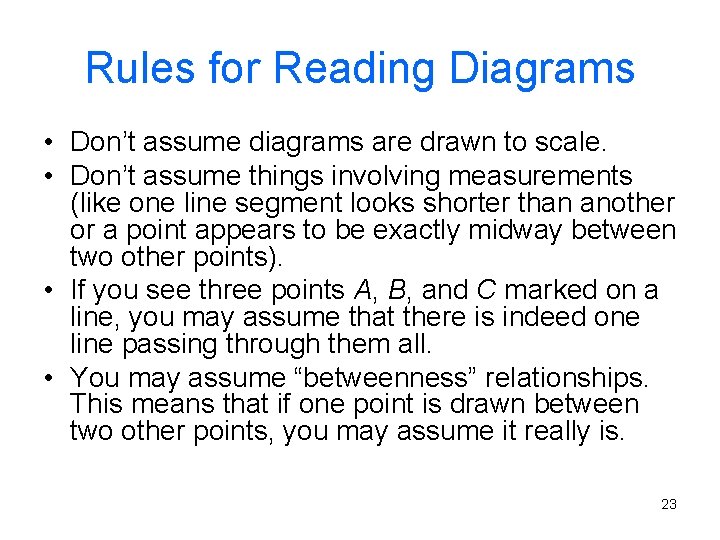 Rules for Reading Diagrams • Don’t assume diagrams are drawn to scale. • Don’t Rules for Reading Diagrams • Don’t assume diagrams are drawn to scale. • Don’t