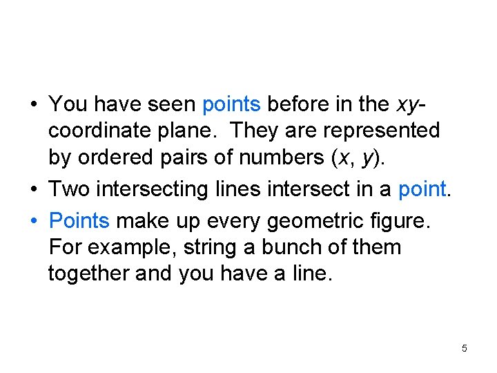 • You have seen points before in the xycoordinate plane. They are represented  • You have seen points before in the xycoordinate plane. They are represented