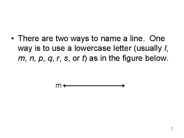 • There are two ways to name a line. One way is to  • There are two ways to name a line. One way is to