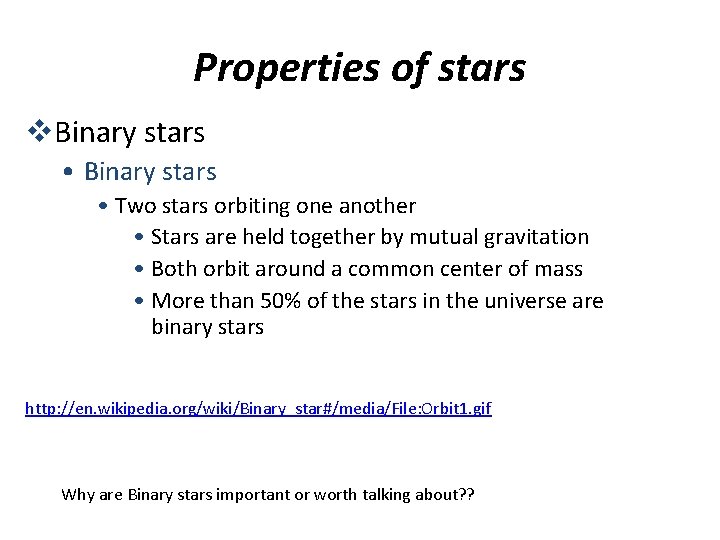 Properties of stars v. Binary stars • Two stars orbiting one another • Stars