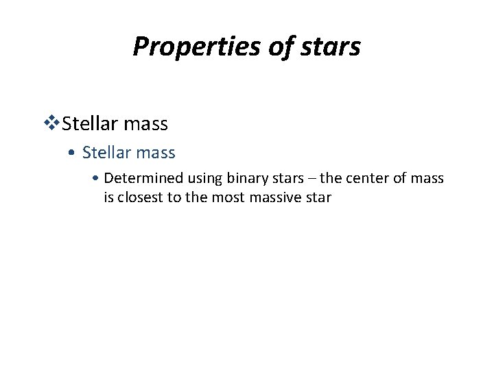 Properties of stars v. Stellar mass • Determined using binary stars – the center
