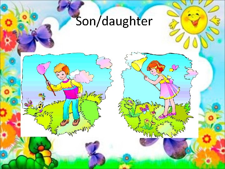 Son/daughter 