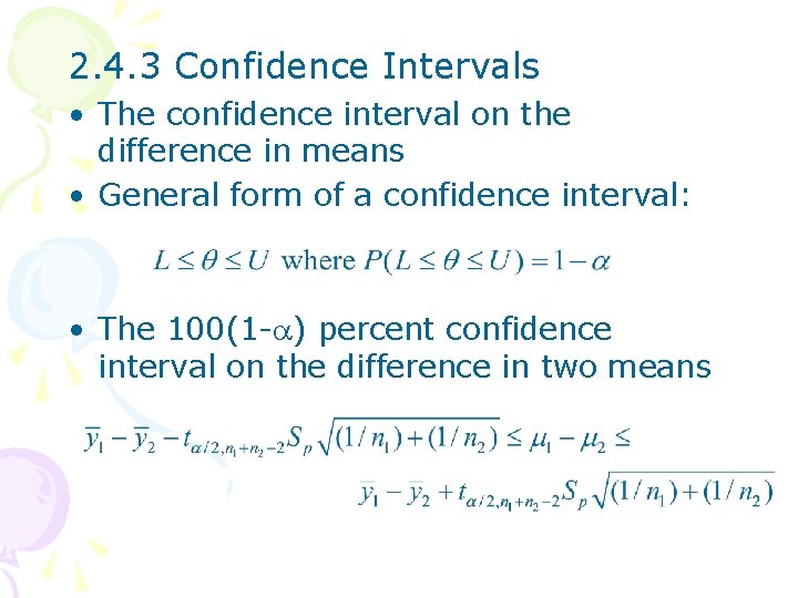 2. 4. 3 Confidence Intervals • The confidence interval on the difference in means