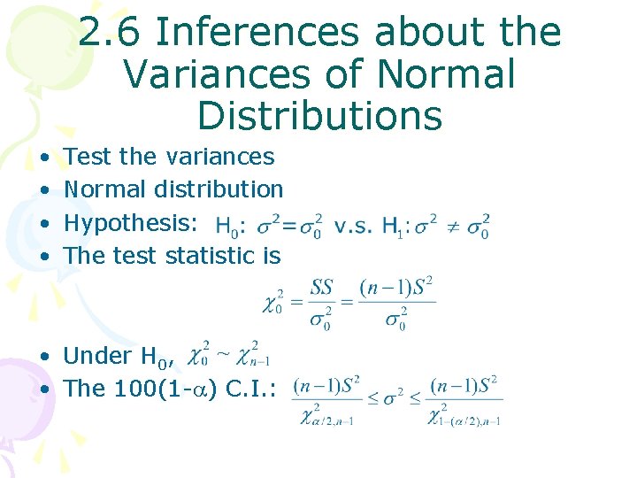 2. 6 Inferences about the Variances of Normal Distributions • • Test the variances