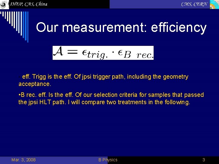 Our measurement: efficiency • eff. Trigg is the eff. Of jpsi trigger path, including