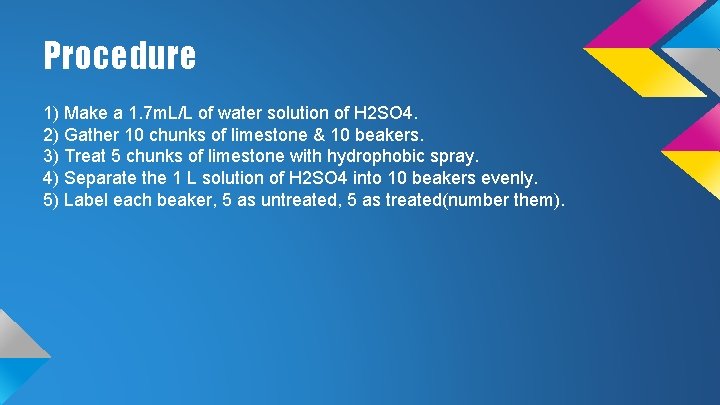 Procedure 1) Make a 1. 7 m. L/L of water solution of H 2