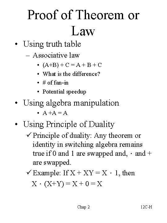 Proof of Theorem or Law • Using truth table – Associative law • •