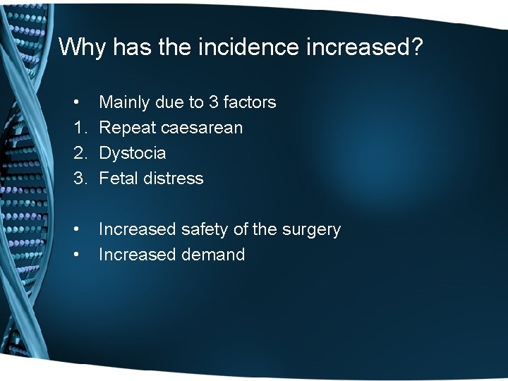 Why has the incidence increased? • 1. 2. 3. Mainly due to 3 factors