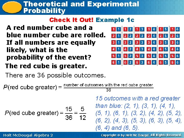 Theoretical and Experimental Probability Check It Out! Example 1 c A red number cube