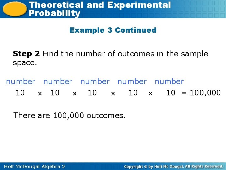 Theoretical and Experimental Probability Example 3 Continued Step 2 Find the number of outcomes