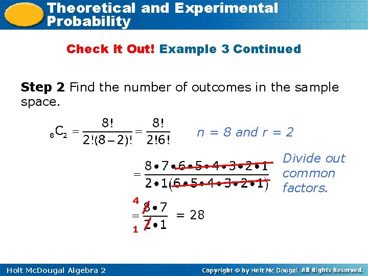 Theoretical and Experimental Probability Check It Out! Example 3 Continued Step 2 Find the
