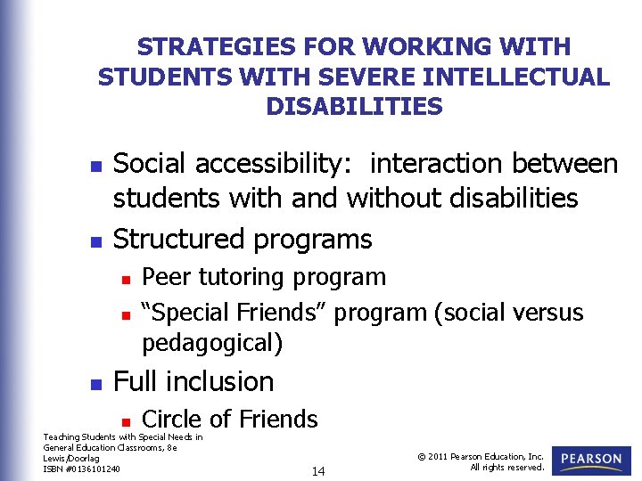 STRATEGIES FOR WORKING WITH STUDENTS WITH SEVERE INTELLECTUAL DISABILITIES n n Social accessibility: interaction