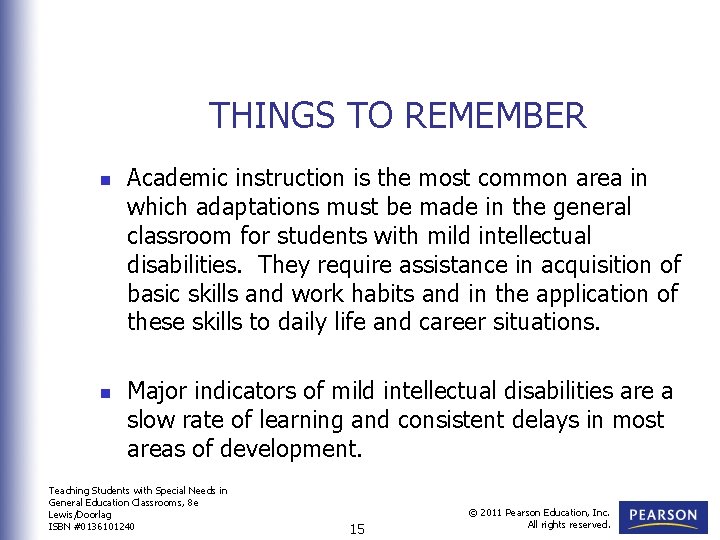 THINGS TO REMEMBER n n Academic instruction is the most common area in which
