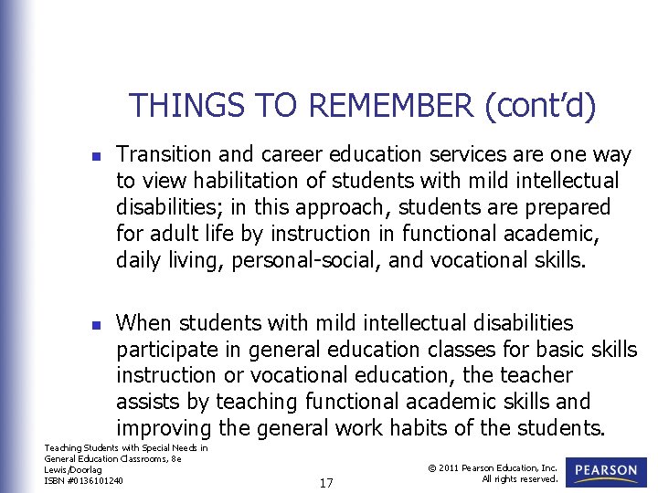 THINGS TO REMEMBER (cont’d) n n Transition and career education services are one way