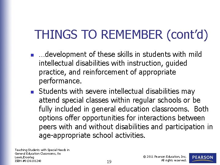 THINGS TO REMEMBER (cont’d) n n …development of these skills in students with mild