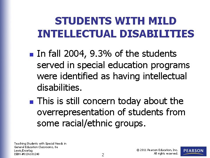 STUDENTS WITH MILD INTELLECTUAL DISABILITIES n n In fall 2004, 9. 3% of the