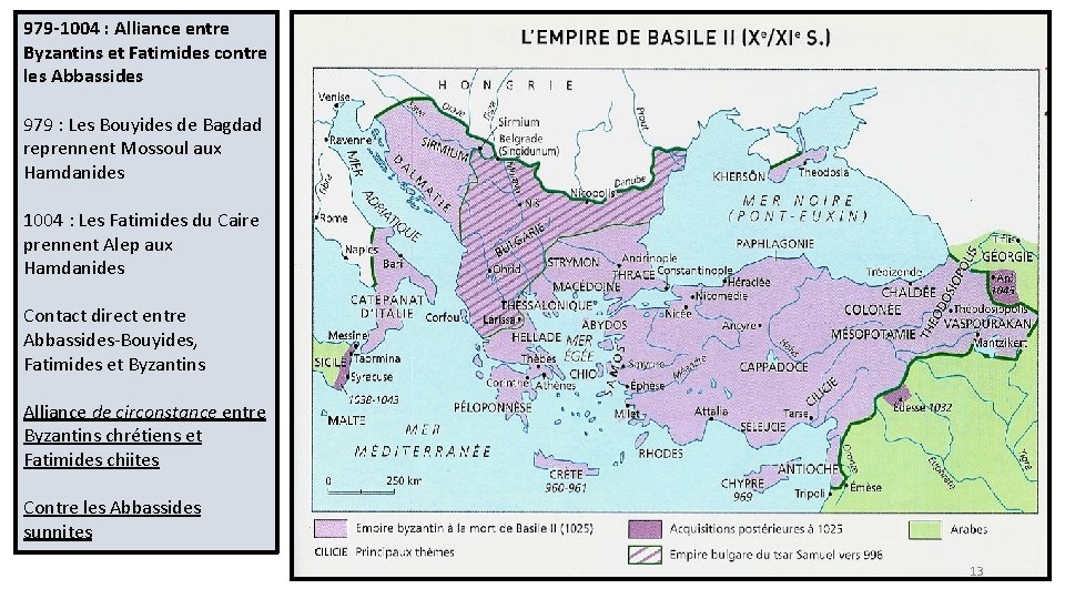 979 -1004 : Alliance entre Byzantins et Fatimides contre les Abbassides 979 : Les