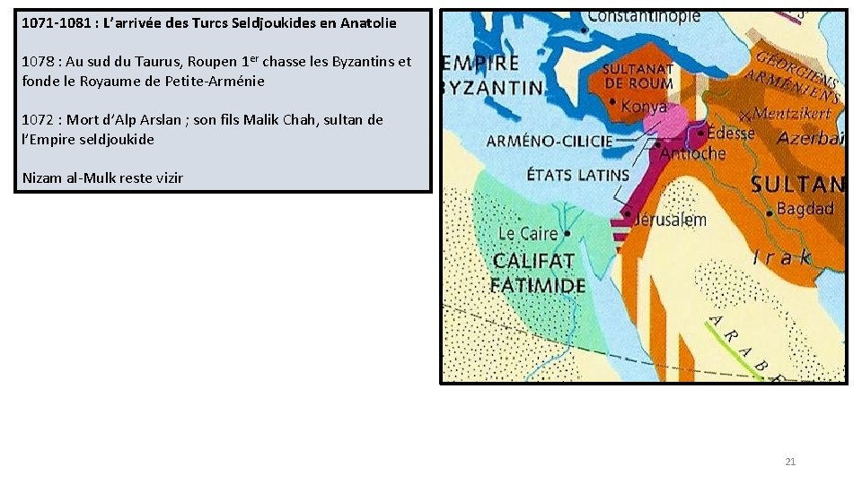 1071 -1081 : L’arrivée des Turcs Seldjoukides en Anatolie 1078 : Au sud du