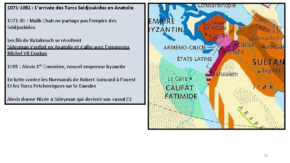 1071 -1081 : L’arrivée des Turcs Seldjoukides en Anatolie 1071 -80 : Malik Chah