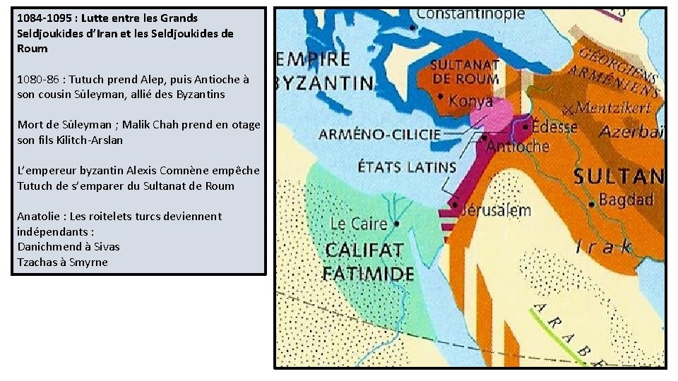 1084 -1095 : Lutte entre les Grands Seldjoukides d’Iran et les Seldjoukides de Roum