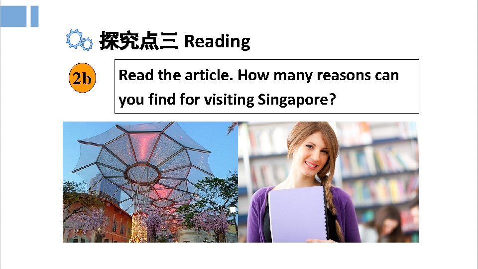 探究点三 Reading 2 b Read the article. How many reasons can you find for