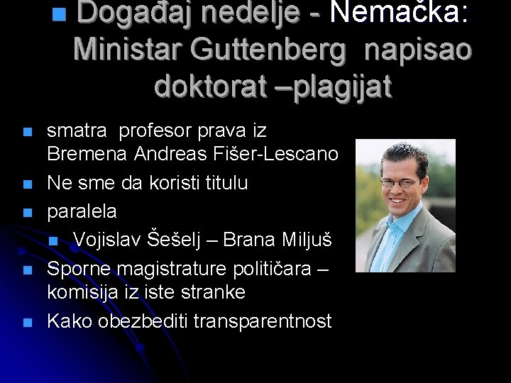 n n n Događaj nedelje - Nemačka: Ministar Guttenberg napisao doktorat –plagijat smatra profesor