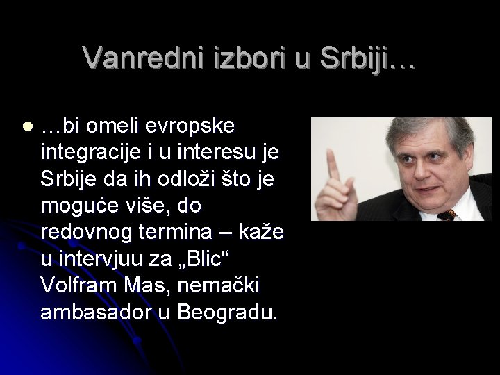 Vanredni izbori u Srbiji… l …bi omeli evropske integracije i u interesu je Srbije