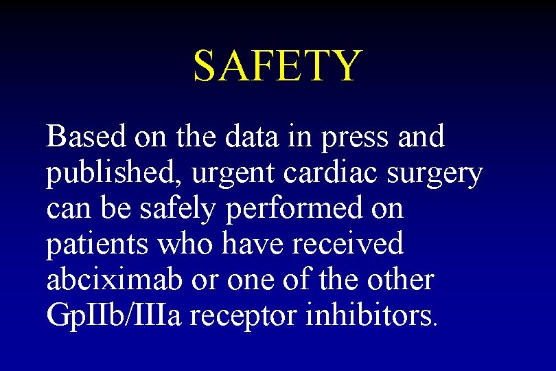 SAFETY Based on the data in press and published, urgent cardiac surgery can be