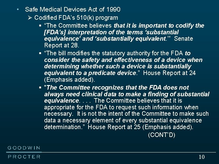  • Safe Medical Devices Act of 1990 Ø Codified FDA’s 510(k) program §