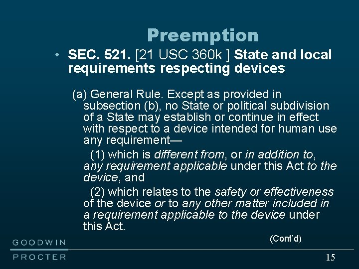 Preemption • SEC. 521. [21 USC 360 k ] State and local requirements respecting