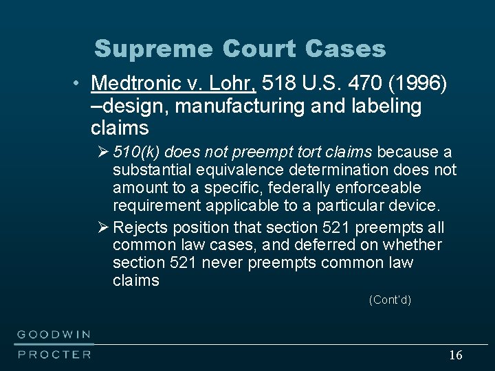 Supreme Court Cases • Medtronic v. Lohr, 518 U. S. 470 (1996) –design, manufacturing