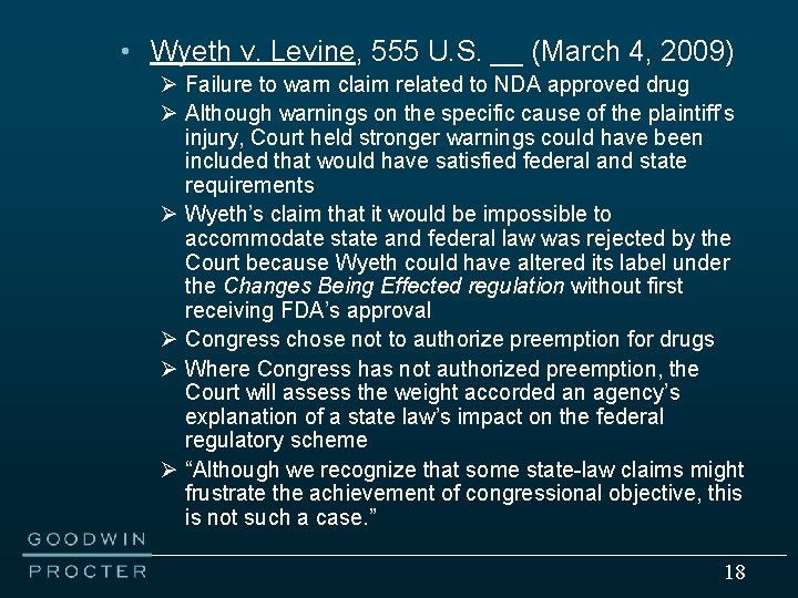  • Wyeth v. Levine, 555 U. S. __ (March 4, 2009) Ø Failure