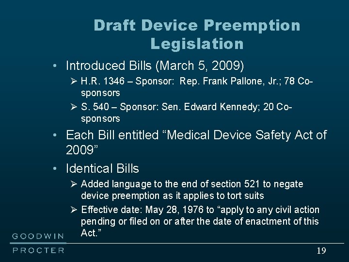 Draft Device Preemption Legislation • Introduced Bills (March 5, 2009) Ø H. R. 1346