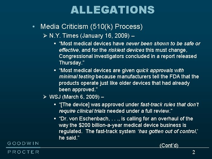 ALLEGATIONS • Media Criticism (510(k) Process) Ø N. Y. Times (January 16, 2009) –