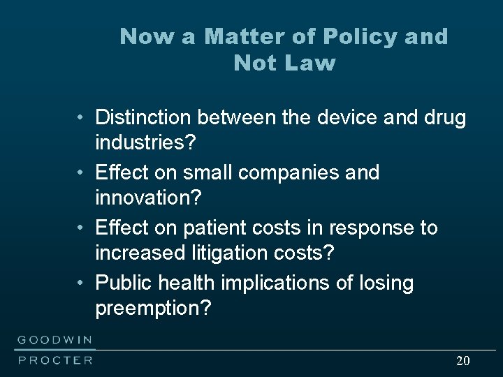 Now a Matter of Policy and Not Law • Distinction between the device and