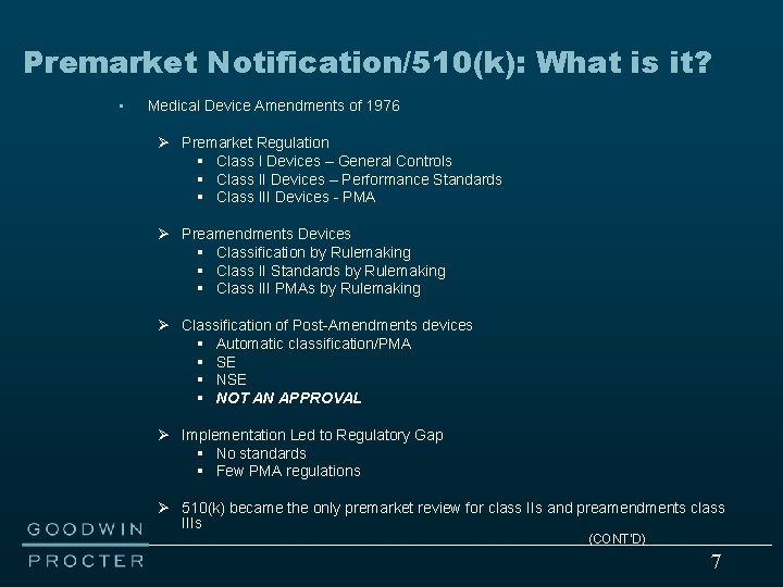 Premarket Notification/510(k): What is it? • Medical Device Amendments of 1976 Ø Premarket Regulation
