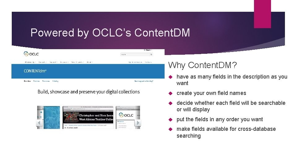 Powered by OCLC’s Content. DM Why Content. DM? have as many fields in the