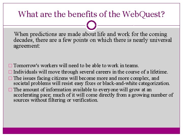What are the benefits of the Web. Quest? When predictions are made about life