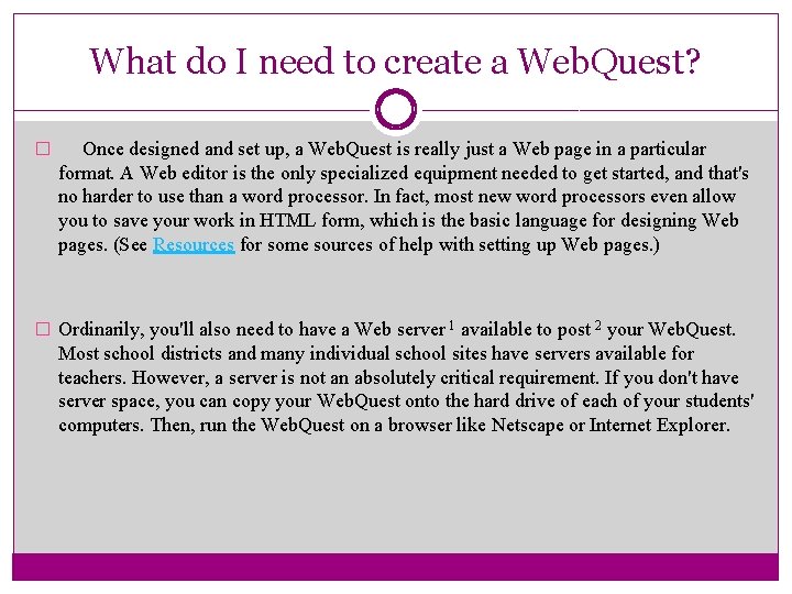 What do I need to create a Web. Quest? � Once designed and set