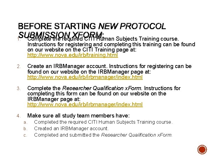 1. Complete the required CITI Human Subjects Training course. Instructions for registering and completing